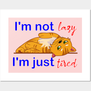 I'm not lazy, I'm just tired Posters and Art